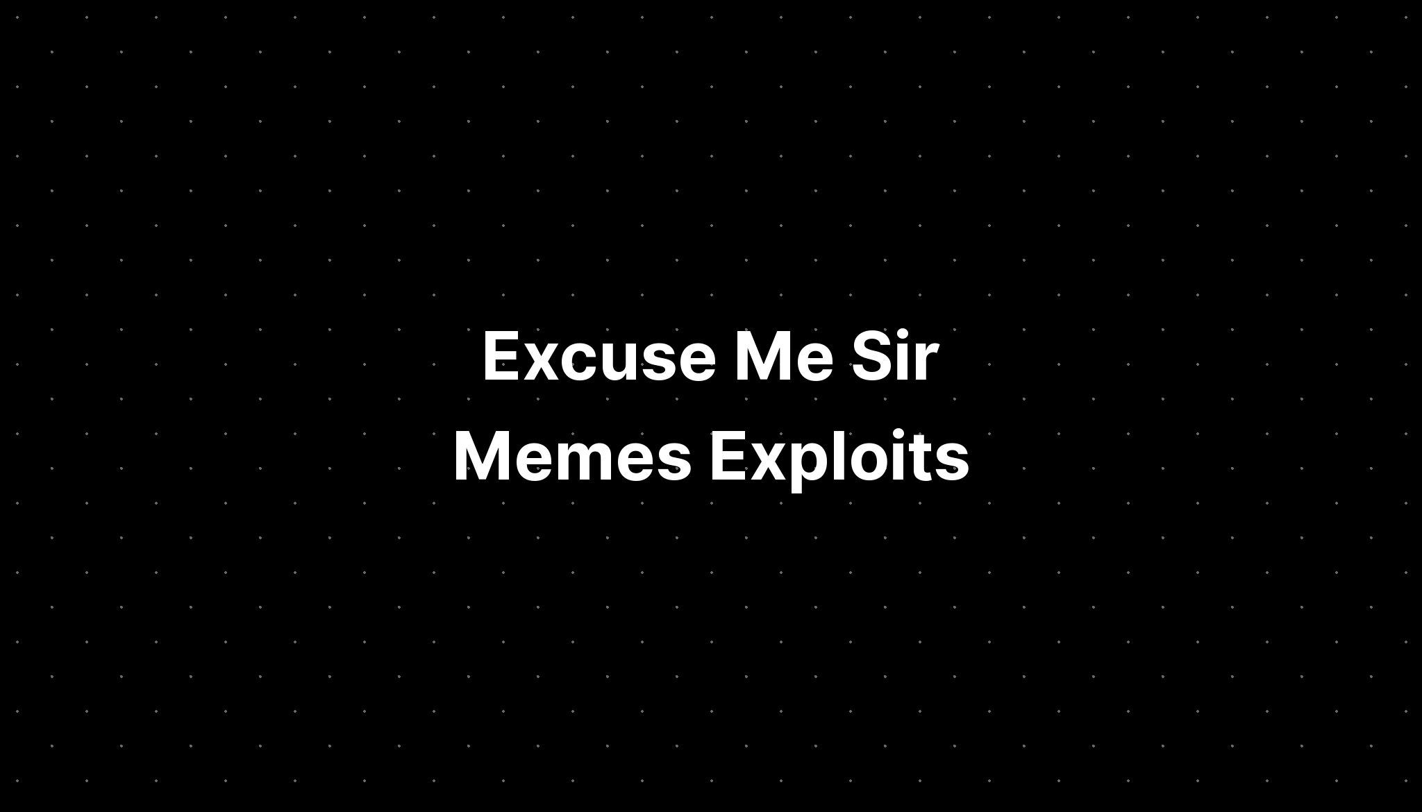 Excuse Me Sir Memes Exploits Imagesee